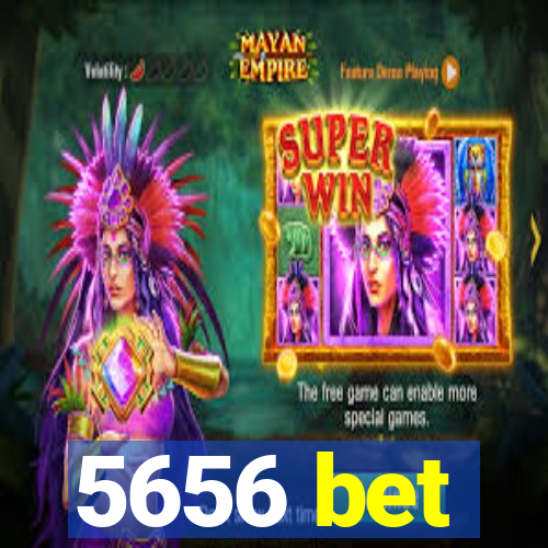 5656 bet